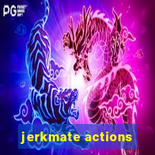 jerkmate actions